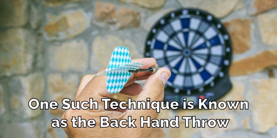 One Such Technique is Known as the Back Hand Throw