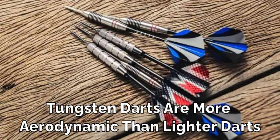Tungsten Darts Are More Aerodynamic Than Lighter Darts