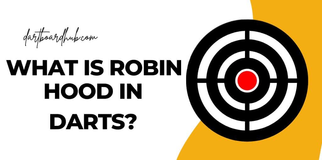 What is a Robin Hood in Darts